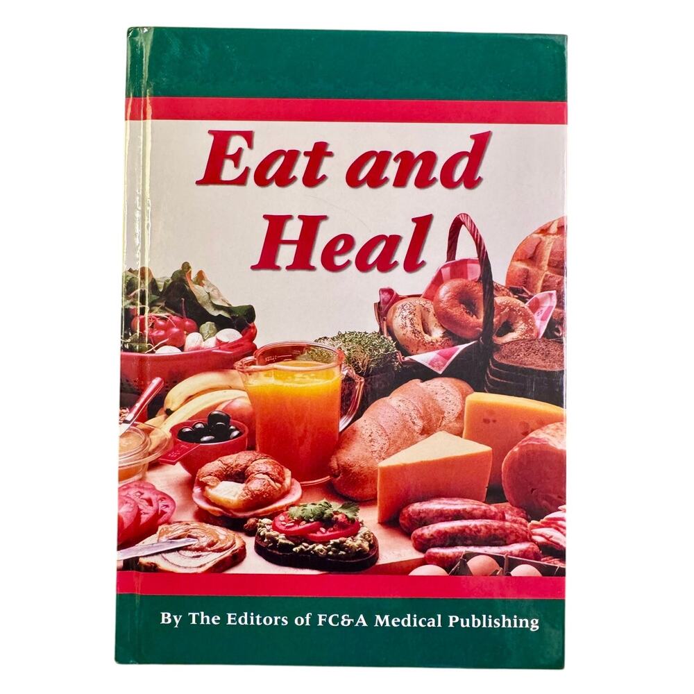 Eat and Heal by FC&A Medical Publishing - 2004